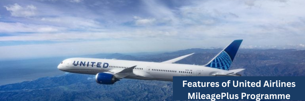 Features of United Airlines MileagePlus Programme