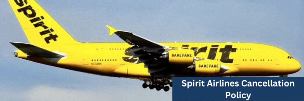 Spirit Airlines Cancellation Policy