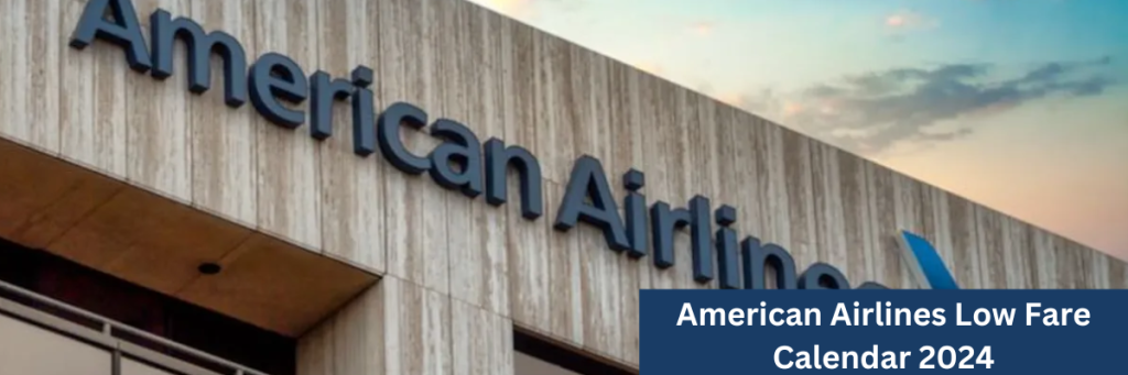 American Airlines Low Fare Calendar 2024