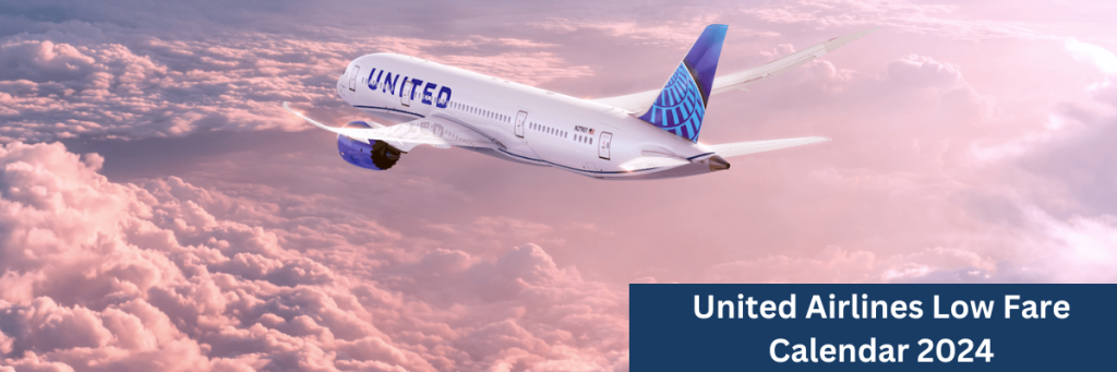 United Airlines Low Fare Calendar 2024