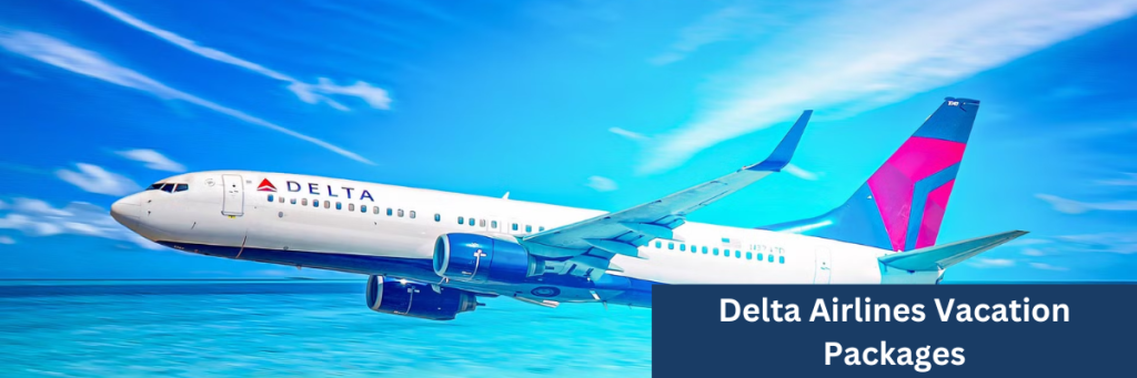 Delta Airlines Vacation Packages