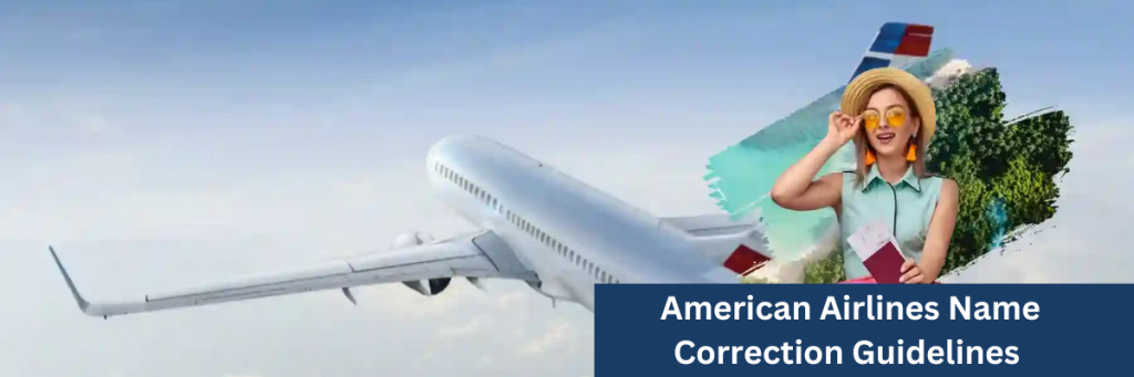 American Airlines Name Correction Guidelines 