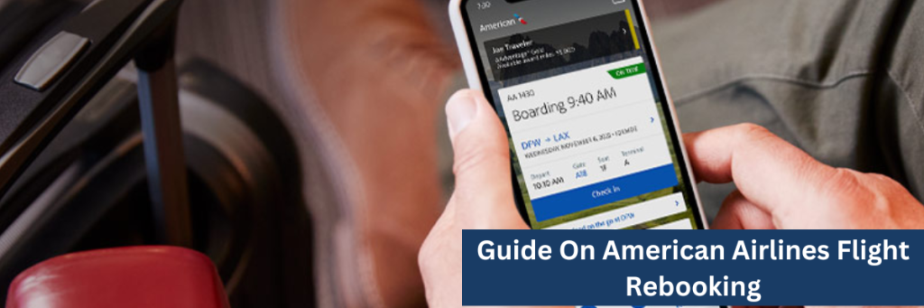 Guide On American Airlines Flight Rebooking