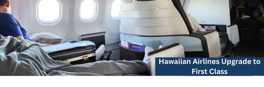 Hawaiian Airlines Upgrade to First Class