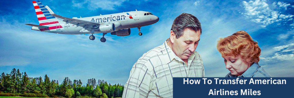 How To Transfer American Airlines Miles