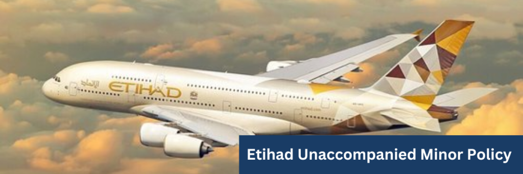 Etihad Unaccompanied Minor Policy